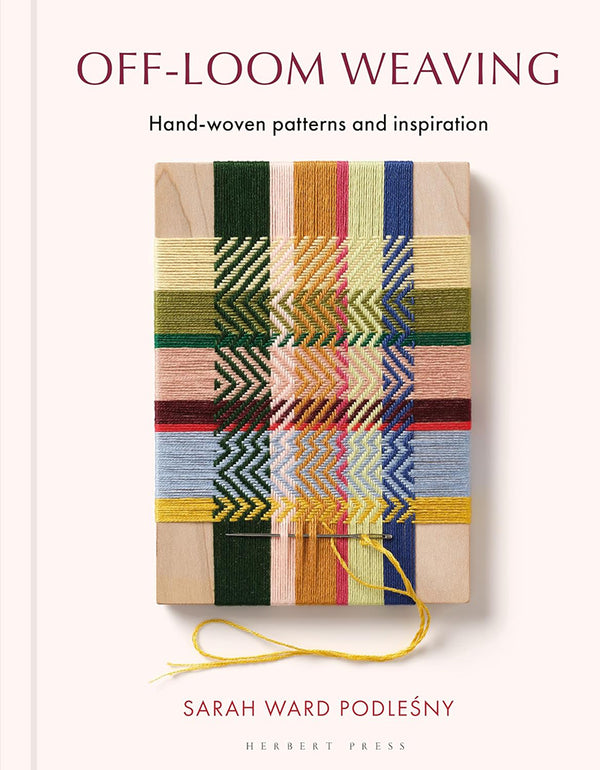 Book cover for 'Off-Loom Weaving: Hand-woven patterns and inspiration' by Sarah Ward Podleşny, featuring a central woven textile sample on a light cream background.