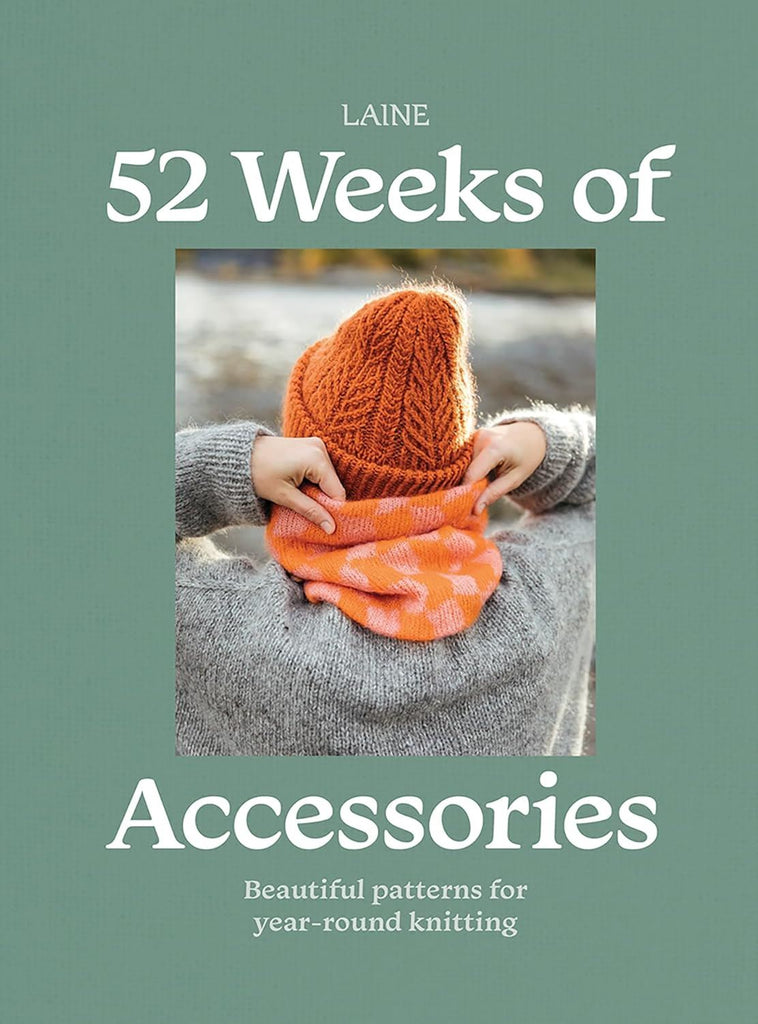 Book cover of '52 Weeks of Accessories' by Laine, featuring a person holding orange knitted accessories against a green background.
