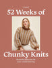 Book cover of '52 Weeks of Chunky Knits' by Laine, featuring a person wearing a chunky knit sweater.
